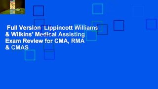 Full Version  Lippincott Williams & Wilkins' Medical Assisting Exam Review for CMA, RMA & CMAS