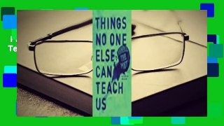 Full E-book  Things No One Else Can Teach Us  Best Sellers Rank : #5