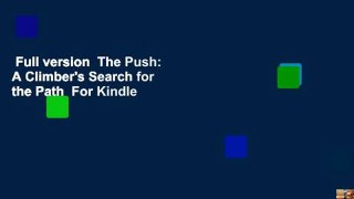 Full version  The Push: A Climber's Search for the Path  For Kindle