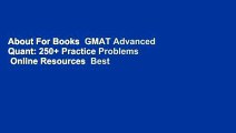 About For Books  GMAT Advanced Quant: 250  Practice Problems  Online Resources  Best Sellers Rank