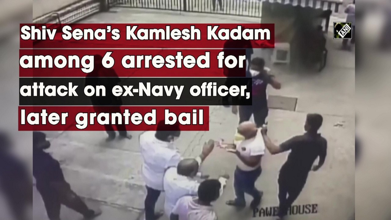 Shiv Sena worker Kamlesh Kadam among 6 arrested for attack on ex-Navy officer, later granted bail