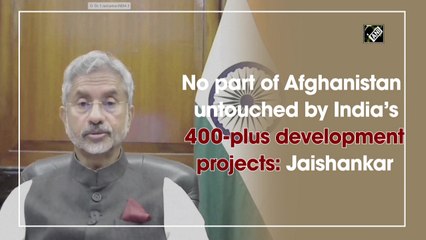 No part of Afghanistan untouched by India’s 400-plus development projects: Jaishankar