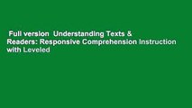 Full version  Understanding Texts & Readers: Responsive Comprehension Instruction with Leveled