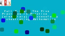Full E-book  The Five Practices in Practice [elementary]: Successfully Orchestrating Mathematics