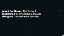 About For Books  The School Discipline Fix: Changing Behavior Using the Collaborative Problem