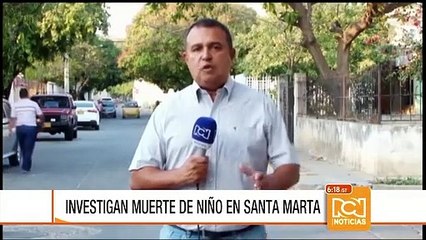 Investigan muerte de un niño de dos años en Santa Marta