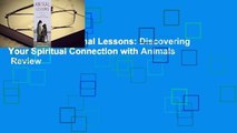 Full version  Animal Lessons: Discovering Your Spiritual Connection with Animals  Review