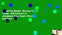 About For Books  Manana Starts Today: Affirmations to Jumpstart Your Heart, Mind, and Soul  For