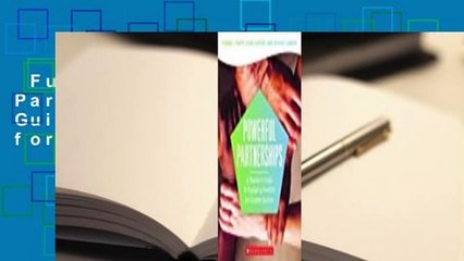 Full version  Powerful Partnerships: A Teacher's Guide to Engaging Families for Student Success