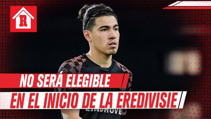 Érick Gutiérrez no será elegible en el inicio de la Eredivisie por lesión