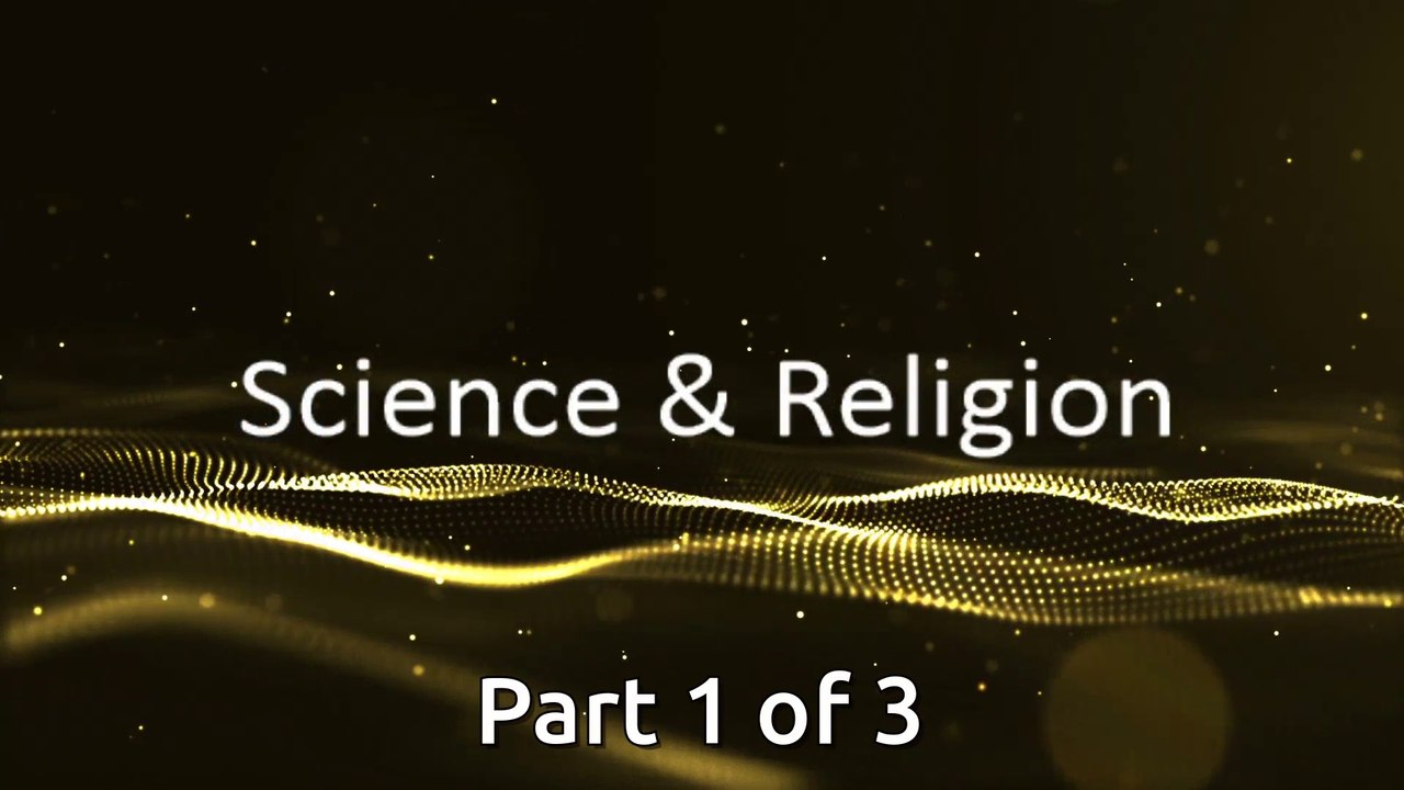 Science & Religion (Part 1)