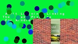 Adult Learning: Linking Theory and Practice  For Kindle