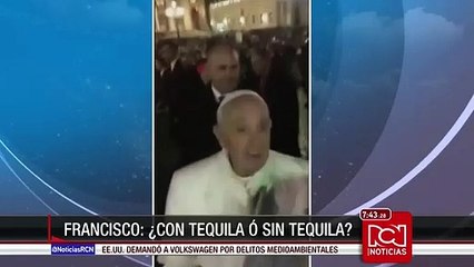 Papa Francisco bromeó al pedir tequila para su visita a México
