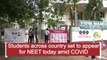 Students across country set to appear for NEET today amid Covid-19