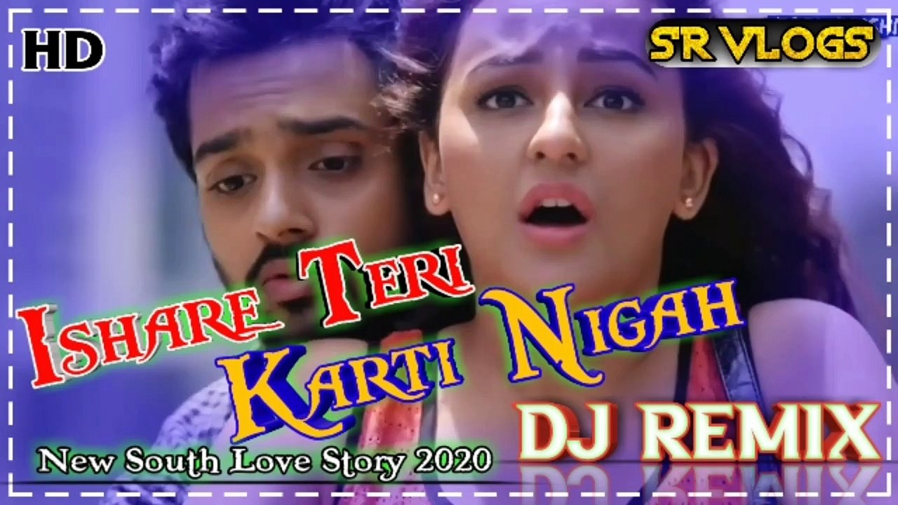 Ishare Teri Karti Nigah Dj Remix 2020  | Romentic Love Story 2020  | New South Love Story Dj Remix Song | Hindi Latest Dj Song