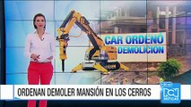 CAR ordena demoler mansión en los Cerros Orientales de Bogotá