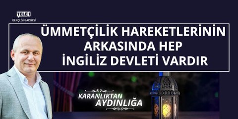 Ümmetçilik emperyalist bir projedir!