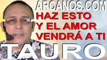 TAURO, HAZ ESTO Y EL AMOR VENDRÁ A TI - Horóscopo ARCANOS.COM 13 al 19 de septiembre de 2020