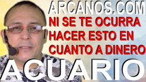ACUARIO, NI SE TE OCURRA HACER ESTO EN CUANTO A DINERO - Horóscopo ARCANOS.COM 13 19 de sept 2020