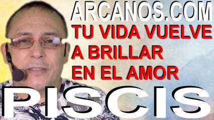 PISCIS, NO SABES LO BUENO QUE VIENE EN EL AMOR, TU VIDA BRILLA Horóscopo ARCANOS.COM 13 19 sept 2020