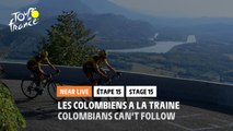 #TDF2020 - Étape 15 / Stage 15 - Les colombiens ne peuvent pas suivre / Colombians can't follow