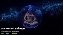 OM Namah Shivaya - The Most Powerful mantra for Meditation, Yoga, Healing and Removing Obstacles .
