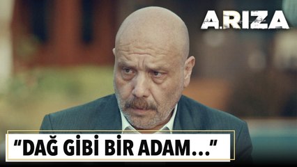 "Dağ gibi bir adam..." | Arıza 1. Bölüm