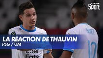 La réaction de Florian Thauvin après PSG - OM