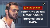 Delhi riots: Former JNU student Umar Khalid arrested under UAPA