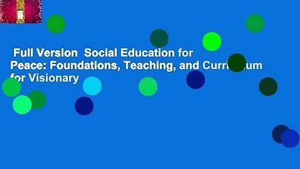 Full Version  Social Education for Peace: Foundations, Teaching, and Curriculum for Visionary