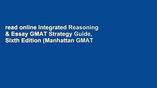 read online Integrated Reasoning & Essay GMAT Strategy Guide, Sixth Edition (Manhattan GMAT