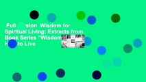 Full version  Wisdom for Spiritual Living: Extracts from Book Series 