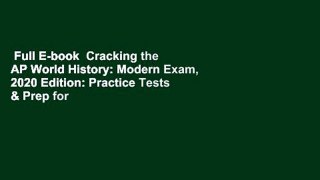 Full E-book  Cracking the AP World History: Modern Exam, 2020 Edition: Practice Tests & Prep for
