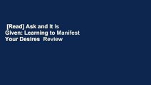 [Read] Ask and It Is Given: Learning to Manifest Your Desires  Review