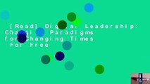 [Read] Digital Leadership: Changing Paradigms for Changing Times  For Free