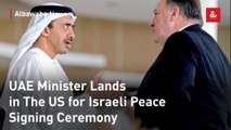 UAE Minister Lands in The US for Israeli Peace Signing Ceremony