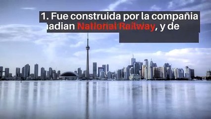 Algunas curiosidades sobre la torre CN de Toronto