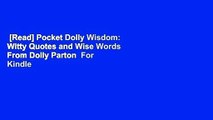 [Read] Pocket Dolly Wisdom: Witty Quotes and Wise Words From Dolly Parton  For Kindle