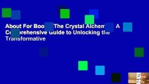 About For Books  The Crystal Alchemist: A Comprehensive Guide to Unlocking the Transformative