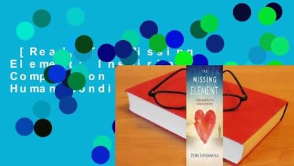[Read] The Missing Element: Inspiring Compassion for the Human Condition  Review