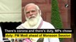 There's corona and there's duty, MPs chose duty: PM Modi ahead of Monsoon Session
