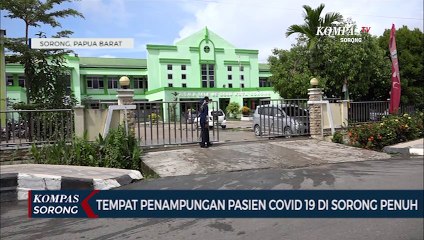 Tempat Penampungan Pasien Covid 19 Di Sorong Penuh