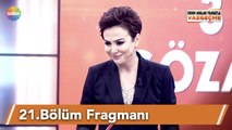 Didem Arslan Yılmaz'la Vazgeçme 21. Bölüm Fragmanı