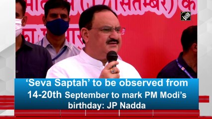 ‘Seva Saptah’ to be observed from 14-20th September to mark PM Modi’s birthday: JP Nadda