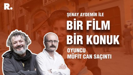 Bir Film Bir Konuk...  Müfit Can Saçıntı ile “Hayat Güzeldir”