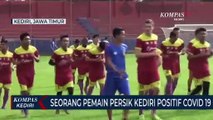 Seorang Pemain Persik Kediri Terkonfirmasi Positif Covid 19