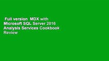 Full version  MDX with Microsoft SQL Server 2016 Analysis Services Cookbook  Review