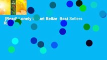 [Read] Lonely Planet Belize  Best Sellers Rank : #5