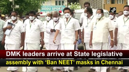 DMK leaders arrive at State legislative assembly with 'Ban NEET' masks in Chennai
