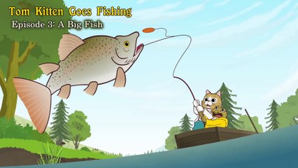 Tom Kitten Goes Fishing 3- A Big Fish - Little Fox